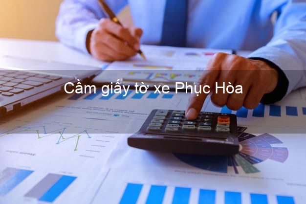 Cầm giấy tờ xe Phục Hòa Cao Bằng