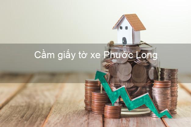 Cầm giấy tờ xe Phước Long Bạc Liêu