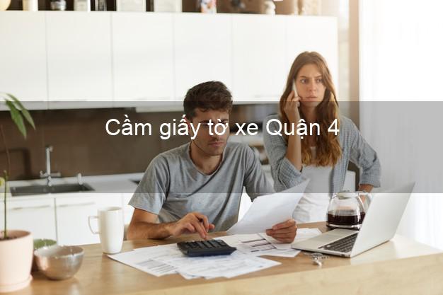 Cầm giấy tờ xe Quận 4 Hồ Chí Minh