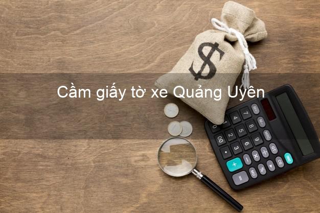 Cầm giấy tờ xe Quảng Uyên Cao Bằng