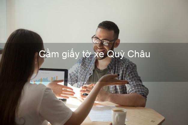 Cầm giấy tờ xe Quỳ Châu Nghệ An