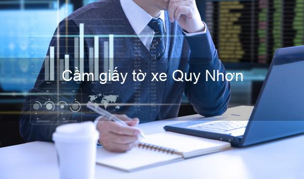 Cầm giấy tờ xe Quy Nhơn Bình Định