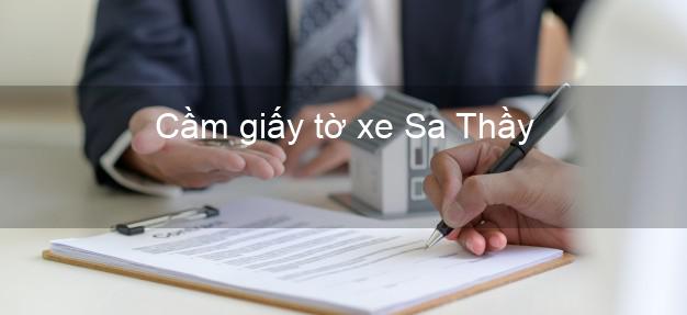 Cầm giấy tờ xe Sa Thầy Kon Tum