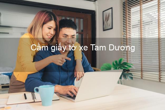 Cầm giấy tờ xe Tam Dương Vĩnh Phúc