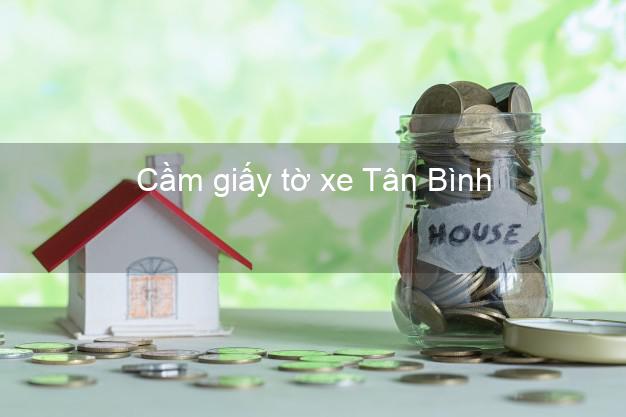 Cầm giấy tờ xe Tân Bình Hồ Chí Minh