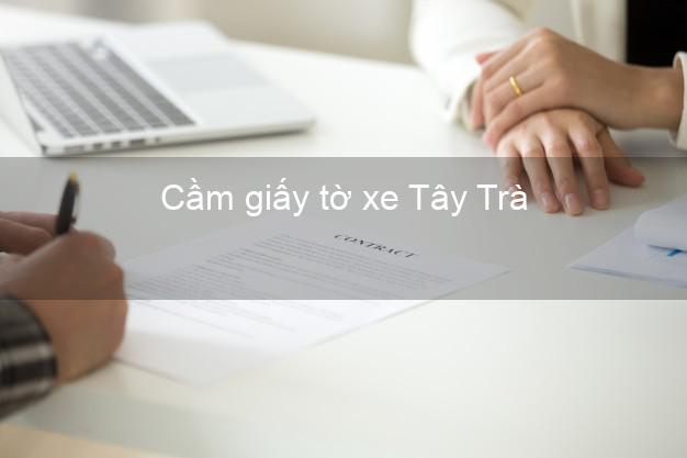 Cầm giấy tờ xe Tây Trà Quảng Ngãi