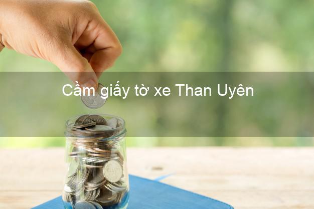 Cầm giấy tờ xe Than Uyên Lai Châu