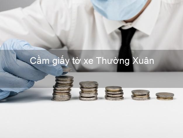 Cầm giấy tờ xe Thường Xuân Thanh Hóa