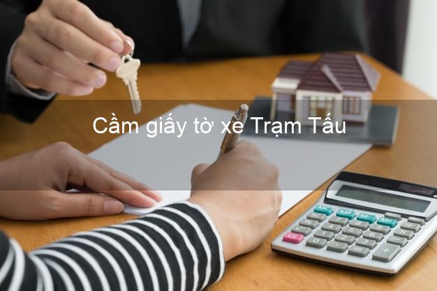 Cầm giấy tờ xe Trạm Tấu Yên Bái