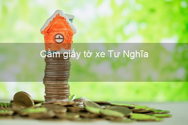 Cầm giấy tờ xe Tư Nghĩa Quảng Ngãi