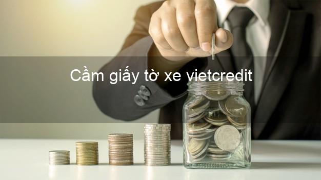 Cầm giấy tờ xe vietcredit Online