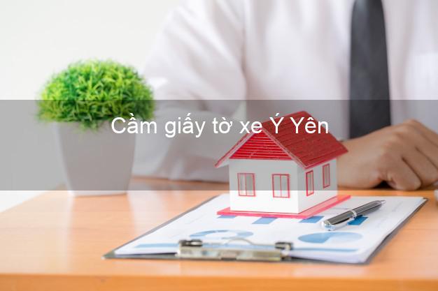 Cầm giấy tờ xe Ý Yên Nam Định